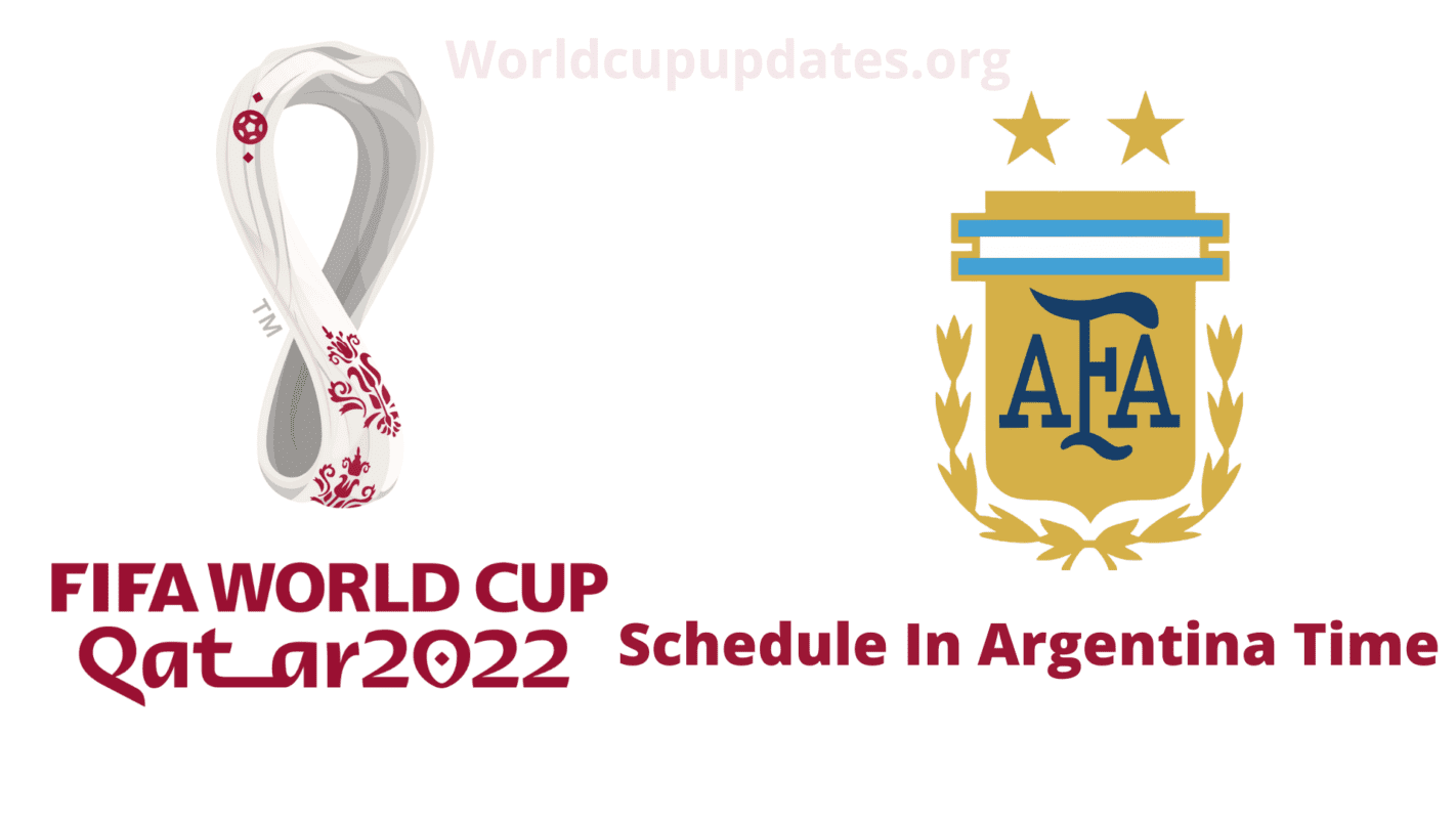 FIFA World Cup 2022 Schedule in Argentina Time - WorldCupUpdates.org